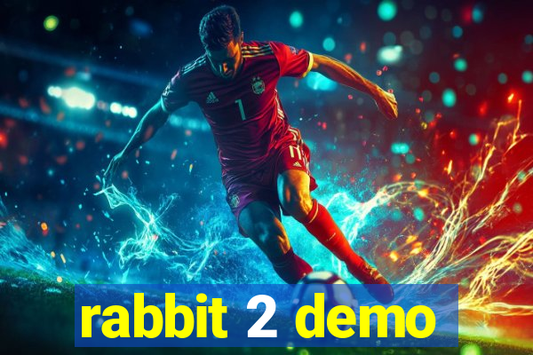 rabbit 2 demo